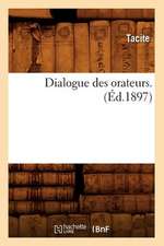 Dialogue Des Orateurs. (Ed.1897)