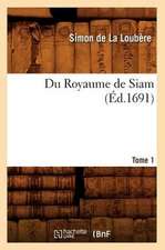 Du Royaume de Siam. Tome 1 (Ed.1691)