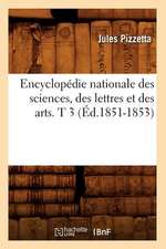 Encyclopedie Nationale Des Sciences, Des Lettres Et Des Arts. T 3 (Ed.1851-1853)