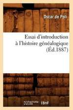 Essai D'Introduction A L'Histoire Genealogique (Ed.1887)