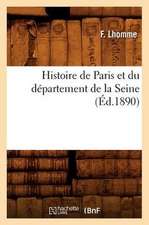 Histoire de Paris Et Du Departement de La Seine, (Ed.1890)