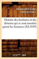 Histoire Des Fantomes Et Des Demons Qui Se Sont Montres Parmi Les Hommes (Ed.1819)