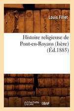 Histoire Religieuse de Pont-En-Royans (Isere) (Ed.1885)