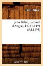 Jean Balue, Cardinal D'Angers, 1421 ?-1491 (Ed.1895)