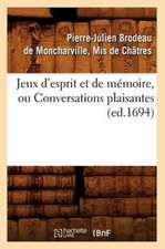 Jeux D'Esprit Et de Memoire, Ou Conversations Plaisantes (Ed.1694)