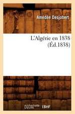 L'Algerie En 1838 (Ed.1838)