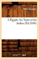 L'Egypte, Les Turcs Et Les Arabes