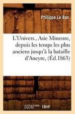 L'Univers., Asie Mineure, Depuis Les Temps Les Plus Anciens Jusqu'a La Bataille D'Ancyre, (Ed.1863)