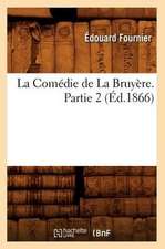 La Comedie de La Bruyere. Partie 2 (Ed.1866)