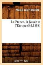 La France, La Russie Et L'Europe (Ed.1888)