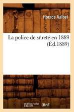 La Police de Surete En 1889 (Ed.1889)