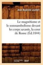 Le Magnetisme Et Le Somnambulisme Devant Les Corps Savants, La Cour de Rome (Ed.1844)