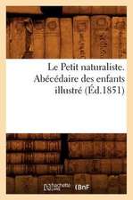 Le Petit Naturaliste. Abecedaire Des Enfants Illustre (Ed.1851)