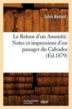 Le Retour D'Un Amnistie. Notes Et Impressions D'Un Passager Du Calvados, (Ed.1879)