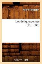 Les Deliquescences