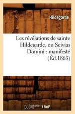 Les Revelations de Sainte Hildegarde, Ou Scivias Domini