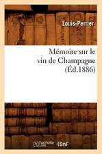 Memoire Sur Le Vin de Champagne (Ed.1886)