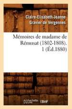 Memoires de Madame de Remusat (1802-1808). 1 (Ed.1880)