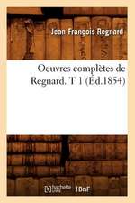 Oeuvres Completes de Regnard. T 1 (Ed.1854)