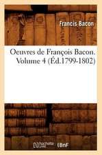 Oeuvres de Francois Bacon. Volume 4