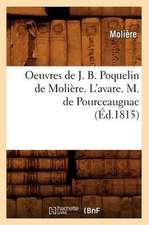 Oeuvres de J. B. Poquelin de Moliere. L'Avare. M. de Pourceaugnac