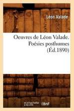 Oeuvres de Leon Valade. Poesies Posthumes (Ed.1890)