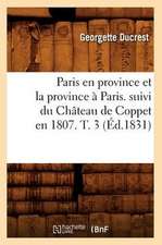 Paris En Province Et La Province a Paris. Suivi Du Chateau de Coppet En 1807. T. 3 (Ed.1831)