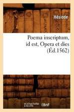 Poema Inscriptum Id Est, Opera Et Dies (Ed.1562)