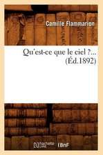 Qu'est-Ce Que Le Ciel ?... (Ed.1892): Tragedie-Ballet En 5 Actes (Ed.1895)