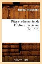 Rites Et Ceremonies de L'Eglise Armenienne (Ed.1876)