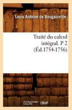 Traite Du Calcul Integral. P 2 (Ed.1754-1756)