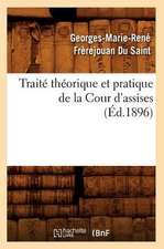 Traite Theorique Et Pratique de La Cour D'Assises (Ed.1896)