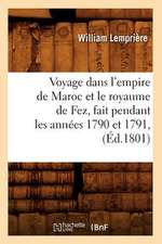 Voyage Dans L'Empire de Maroc Et Le Royaume de Fez, Fait Pendant Les Annees 1790 Et 1791, (Ed.1801)