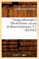 Voyage Pittoresque A L'Ile-de-France, Au Cap de Bonne-Esperance. T 1 (Ed.1812)