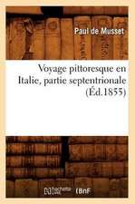 Voyage Pittoresque En Italie, Partie Septentrionale (Ed.1855)