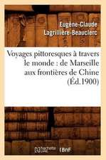 Voyages Pittoresques a Travers Le Monde