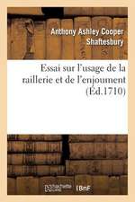 Essai Sur L Usage de La Raillerie Et de L Enjoument, Dans Les Conversations Qui Roulent