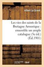 Les Vies Des Saints de La Bretagne Armorique