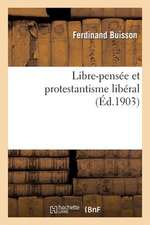 Libre-Pensee Et Protestantisme Liberal