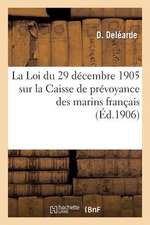 La Loi Du 29 Decembre 1905 Sur La Caisse de Prevoyance Des Marins Francais