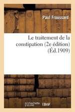 Le Traitement de La Constipation (2e Edition)