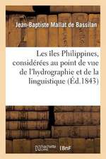 Les Iles Philippines, Considerees Au Point de Vue de L Hydrographie Et de La Linguistique