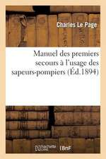 Manuel Des Premiers Secours A L Usage Des Sapeurs-Pompiers