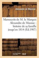 Manuscrits de M. Le MIS Alexandre de Massiac