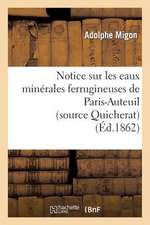 Notice Sur Les Eaux Minerales Ferrugineuses de Paris-Auteuil (Source Quicherat)