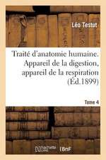 Traite D'Anatomie Humaine. Appareil de La Digestion. Tome 4