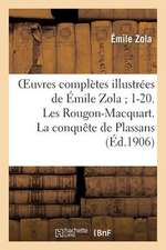 Oeuvres Completes Illustrees de Emile Zola; 1-20. Les Rougon-Macquart. La Conquete de Plassans