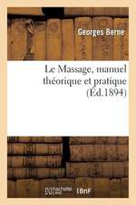 Le Massage, Manuel Theorique Et Pratique