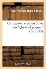 Correspondance, Ou Suite Aux 