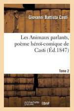 Les Animaux Parlants, Poeme Heroi-Comique de Casti. Tome 2